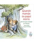 Ler Quando Mamãe ou Papai Morre: Um Livro Para Consolar as Crianças, do autor Daniel Grippo Ler Quando Mamãe ou Papai Morre: Um Livro Para Consolar as Crianças, do autor Daniel Grippo