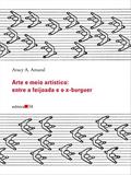 Ler Arte e meio artístico: entre a feijoada e o x-burguer, do autor Aracy A. Amaral Ler Arte e meio artístico: entre a feijoada e o x-burguer, do autor Aracy A. Amaral