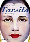 Ler Tarsila: sua obra e seu tempo, do autor Aracy A. Amaral