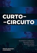 Ler Curto-circuito: Quando o Brasil quase ficou às escuras (2001-2002), do autor Roberto Rockmann; Lúcio Mattos Ler Curto-circuito: Quando o Brasil quase ficou às escuras (2001-2002), do autor Roberto Rockmann; Lúcio Mattos