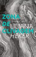 Ler Zona de Clivagem, do autor Liliana Heker Ler Zona de Clivagem, do autor Liliana Heker