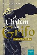 Ler A Ordem do Grifo: Salamandra, do autor Glauco Rocha Ler A Ordem do Grifo: Salamandra, do autor Glauco Rocha
