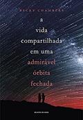 Ler A Vida Compartilhada em Uma Admirável Órbita Fechada: Prepare-se para uma nova aventura no universo criado por Becky Chambers, do autor Becky Chambers