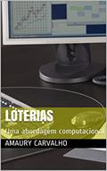 Ler Loterias: Uma abordagem computacional, do autor Amaury Carvalho Ler Loterias: Uma abordagem computacional, do autor Amaury Carvalho