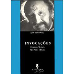 Invocações: Dionísio, Moisés, São Paulo e Freud, do autor Alain Didier-Weill