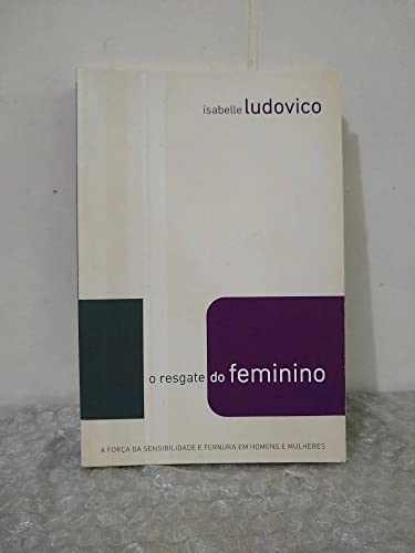 Ler O Resgate do Feminino, do autor Isabelle Ludovico Ler O Resgate do Feminino, do autor Isabelle Ludovico