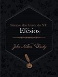Ler Sinopse dos livros do Novo Testamento: Efésios (Sinopse dos livros da Bíblia Livro 49), do autor John Nelson Darby