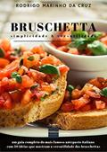 Ler BRUSCHETTA - simplicidade & versatilidade, do autor Rodrigo Marinho da Cruz