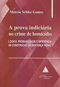 Ler A Prova Indiciária no Crime de Homicídio, do autor Márcio Schlee Gomes
