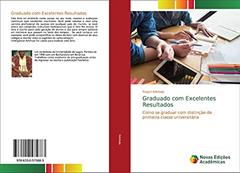 Graduado com Excelentes Resultados: Como se graduar com distinção de primeira classe universitária, do autor Segun Adebajo