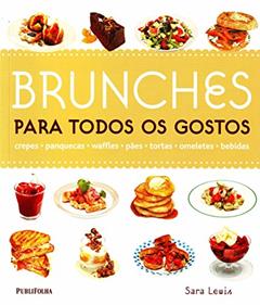 Brunches Para Todos Os Gostos, do autor Sara Lewis