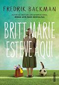 Ler Britt-Marie esteve aqui: Marie esteve aqui, do autor Fredrik Backman