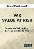 Ler VaR (Value at Risk): Cálculo do VaR de uma Carteira de Renda Fixa, do autor Rafael Paschoarelli