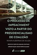 Ler Processo de Impeachment Visto a Partir do Presidencialismo de Coalizão, o - 2021, do autor Renan Albernaz De Souza Ler Processo de Impeachment Visto a Partir do Presidencialismo de Coalizão, o - 2021, do autor Renan Albernaz De Souza