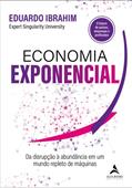 Ler Economia Exponencial: Da Disrupção à Abundância em um Mundo Repleto de Máquinas, do autor Eduardo Ibrahim Ler Economia Exponencial: Da Disrupção à Abundância em um Mundo Repleto de Máquinas, do autor Eduardo Ibrahim