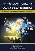 Ler Gestão avançada da cadeia de suprimentos: em busca de uma vantagem competitiva e sustentável, do autor Otacílio Moreira e Carlos Alberto Maciel Santos