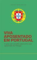 Ler Viva aposentado em Portugal: o fabuloso guia para aposentados brasileiros, do autor Arno Giovannini