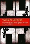 Ler Jovem Audaz no Trapézio Voador e Outras Histórias, do autor William Saroyan