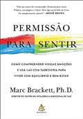 Ler Permissão para sentir: Como compreender nossas emoções e usá-las com sabedoria para viver com equilíbrio e bem-estar, do autor Marc Brackett