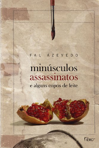 Ler Minúsculos assassinatos e alguns copos de leite, do autor Fal Azevedo Ler Minúsculos assassinatos e alguns copos de leite, do autor Fal Azevedo