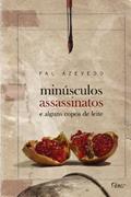 Ler Minúsculos assassinatos e alguns copos de leite, do autor Fal Azevedo
