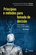 Ler Princípios e Métodos para Tomada de Decisão Enfoque Multicritério, do autor Luiz Flavio Autran Monteiro Gomes; Carlos Francisco Simões Gomes Ler Princípios e Métodos para Tomada de Decisão Enfoque Multicritério, do autor Luiz Flavio Autran Monteiro Gomes; Carlos Francisco Simões Gomes
