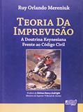 Ler Teoria da Imprevisão - A Doutrina Keynesiana Frente ao Código Civil, do autor Ruy Orlando Mereniuk Ler Teoria da Imprevisão - A Doutrina Keynesiana Frente ao Código Civil, do autor Ruy Orlando Mereniuk