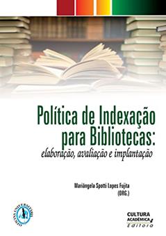Política de indexação para bibliotecas: elaboração, avaliação e implantação, do autor Mariângela Spotti Lopes Fujita
