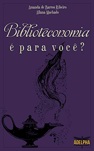 Ler Biblioteconomia é para você?, do autor Amanda de Barros Ribeiro; Allana Machado