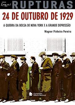 24 de Outubro de 1929 - Coleção Rupturas, do autor Wagner Pinheiro Pereira