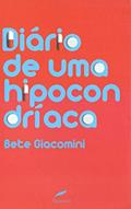 Ler Diário de uma hipocondríaca, do autor Bete Giacomini