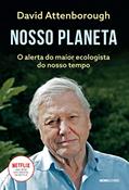 Ler Nosso Planeta: O alerta do maior ecologista do nosso tempo, do autor David Attenborough