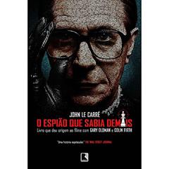O espião que sabia demais, do autor John Le Carre