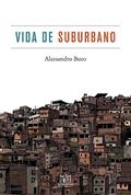 Ler Vida de suburbano, do autor Alessandro Buzo