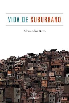 Vida de suburbano, do autor Alessandro Buzo