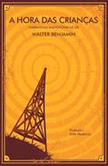 Ler A Hora das Crianças: Narrativas Radiofônicas, do autor Walter Benjamin Ler A Hora das Crianças: Narrativas Radiofônicas, do autor Walter Benjamin