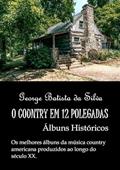 Ler O Country em 12 Polegadas, do autor George Batista Da Silva Ler O Country em 12 Polegadas, do autor George Batista Da Silva