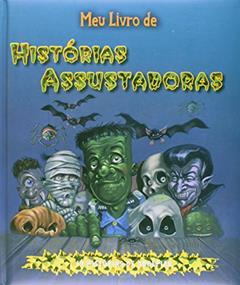 Meu livro de histórias assustadoras: 19 histórias de arrepiar, do autor Joff Brown