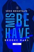 Ler MISBEHAVE (ATO I) (BRIGHTGATE Livro 1), do autor Brooke Mars