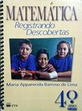 Ler Matemática. Registrando Descobertas. 4º Ano, do autor Maria Apparecida Barroso de Lima Ler Matemática. Registrando Descobertas. 4º Ano, do autor Maria Apparecida Barroso de Lima
