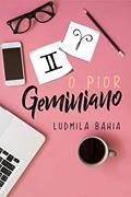 Ler O pior geminiano, do autor Ludmila Bahia Ler O pior geminiano, do autor Ludmila Bahia