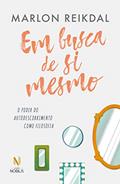 Ler Em busca de si mesmo: O poder do autodescobrimento como filosofia, do autor Marlon Reikdal Ler Em busca de si mesmo: O poder do autodescobrimento como filosofia, do autor Marlon Reikdal
