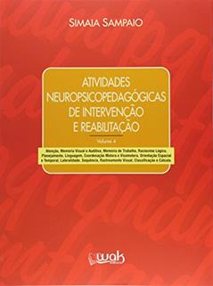 Atividades Psicopedagógicas de Intervenção e Reabilitação - Volume 4, do autor Simaia Sampaio
