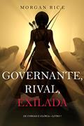 Ler Governante, Rival, Exilada (De Coroas e Glória-Livro 7), do autor Morgan Rice