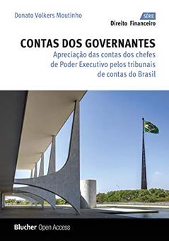 Contas dos Governantes: Apreciação das Contas dos Chefes de Poder Executivo Pelos Tribunais de Contas do Brasil, do autor Donato Volkers Moutinho