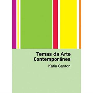 Temas da Arte Contemporânea - box, do autor Katia Canton