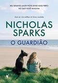 Ler O guardião: Seu grande amor pode estar mais perto do que você imagina, do autor Nicholas Sparks