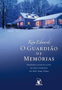 O guardião de memórias, do autor Kim Edwards