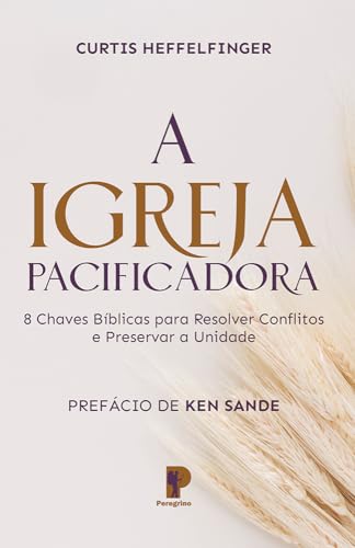 Ler A Igreja Pacificadora, do autor Cuertis Heffelfinger