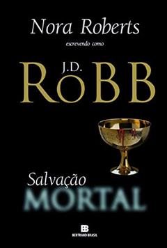 Salvação mortal (Vol. 27), do autor J. D. Robb